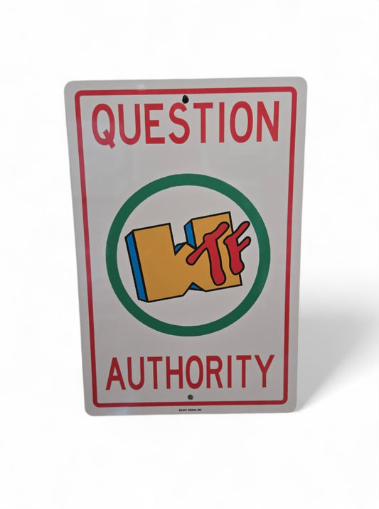 I'd Question Authority (WTF)