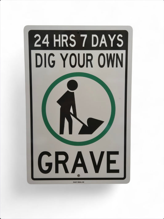 Dig Your Own Grave 24/7